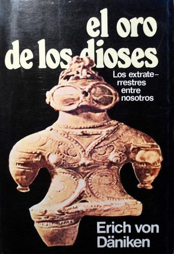 Libro El Oro De Los Dioses Erich Von Daniken (3140