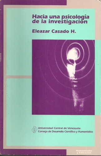 Hacia Una Psicología De La Investigación / Eleazar Casado