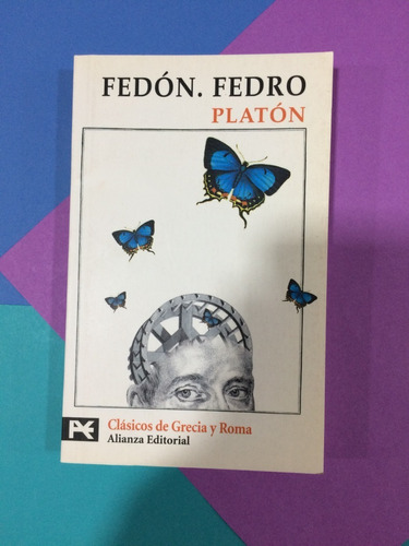 Fedón. Fedro. Platón