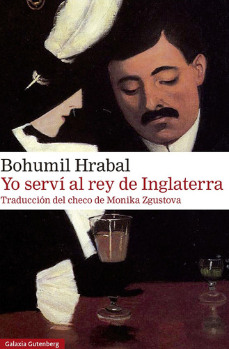 Yo Servi Al Rey De Inglaterra - Hrabal, Bohumil