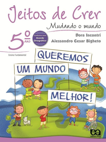 Jeitos de Crer - Mudando o mundo - 5º ano, de Incontri, Dora. Série Jeitos de crer Editora Somos Sistema de Ensino, capa mole em português, 2013