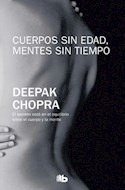 Libro Cuerpos Sin Edad Mentes Sin Tiempo (bolsillo) De Chopr