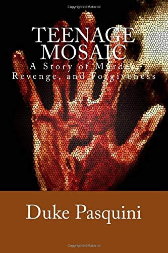 Teenage Mosaic A Story Of Murder, Revenge, And Forgiveness