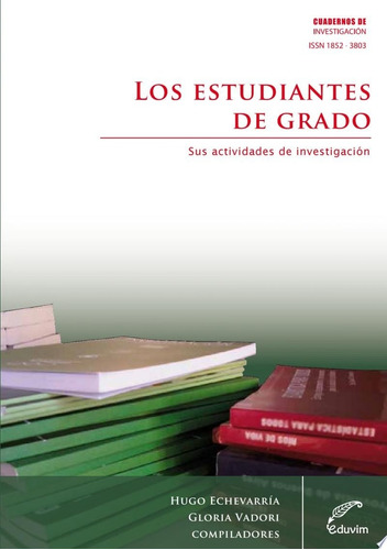 Los Estudiantes De Grado, De Echevarria, Hugo - Vadori,gloria Y Otr. Editorial Eduvim, Tapa Blanda En Español