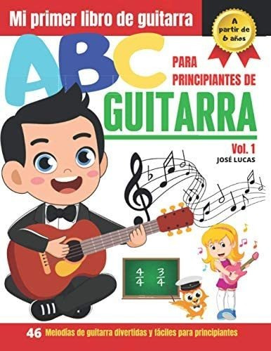 Libro: Abc Para Principiantes De Guitarra Vol.1: 46 Melodías