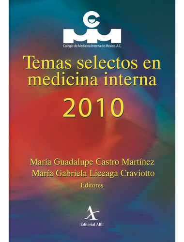 TEMAS SELECTOS EN MEDICINA INTERNA 2010, de Castro Martínez , María Guadalupe.. Editorial Alfil, tapa pasta blanda, edición 1 en español, 2010