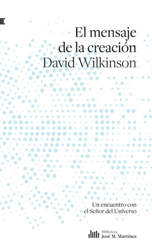El Mensaje De La Creación: Un Encuentro Con El Señor...