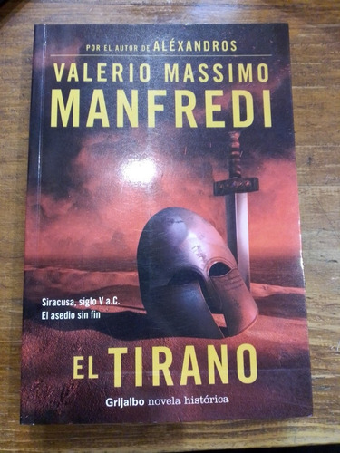 El Tirano - Valerio Massimo Manfredi - Grijalbo - Como Nuevo