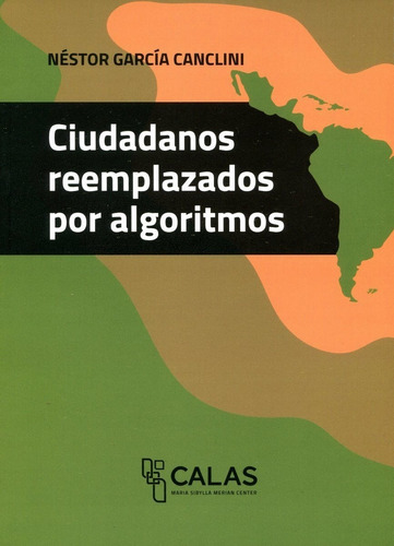 Ciudadanos Reemplazados Por Algoritmos - Colec Calas (unsam)