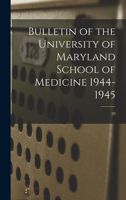 Libro Bulletin Of The University Of Maryland School Of Me...