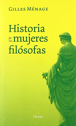 Libro Historia De Las Mujeres Filósofas De Gilles Ménage Ed:
