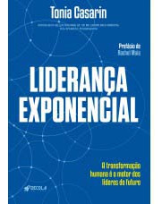 Liderança Exponencial - A Transformação Humana É O Motor Do