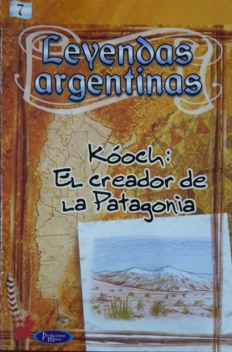 Leyendas Argentinas Kóoch El Creador De La Patagonia Nvo  
