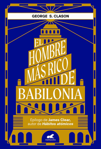 El Hombre Mas Rico de Babilonia, de Clason, George S.. Editorial Vergara, tapa dura en español