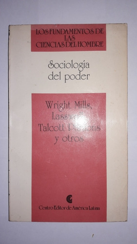 Sociologia Del Poder W. Mills, T. Parsons Y Otros (Usado)