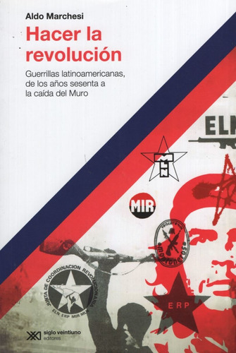 Libro Hacer La Revolución - Aldo Marchesi