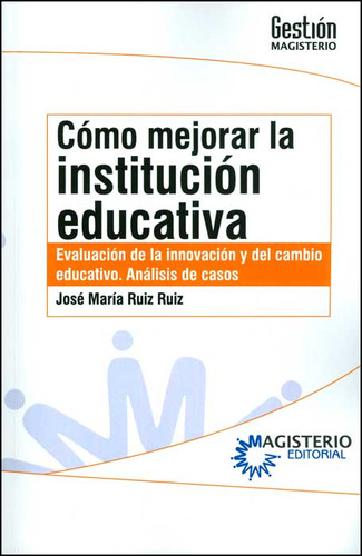 Cómo Mejorar La Institución Educativa. Evaluación De La Inno