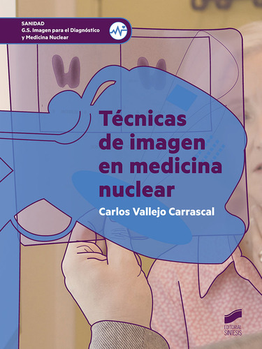 Tecnicas De Imagen En Medicina Nuclear - Vallejo Carrasca...