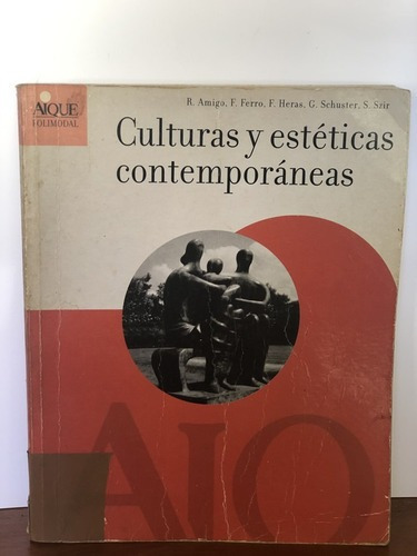 Culturas Y Estéticas Contemporáneas, De Roberto Amigo. Editorial Aique En Español