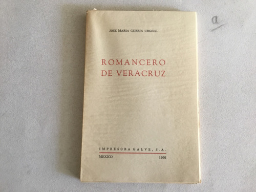 Romancero De Veracruz - José Maria Gurria Urgell