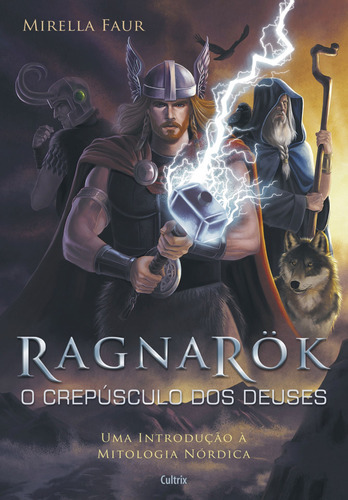 Ragnarok   O Crepúsculo Dos Deuses O Crepúsculo Dos Deuses: Ragnarok   O Crepúsculo Dos Deuses O Crepúsculo Dos Deuses, De Faur, Mirella. Editora Cultrix (pensamento), Capa Mole, Edição 1 Em Português