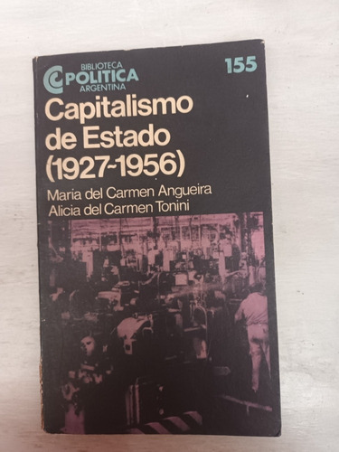 Capitalismo De Estado (1927-1956) Angueira, Tonini. Usado  