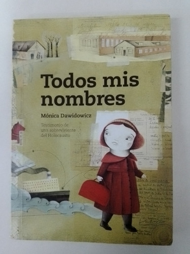 Todos Mis Nombres - Mónica Dawidowicz - Ed. Wolkowicz