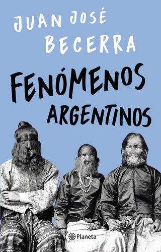 Fenómenos Argentinos De Juan José Becerra - Planeta