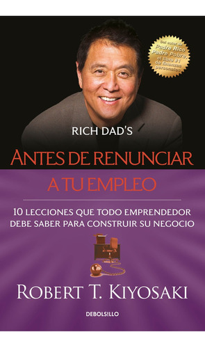 Antes De Renunciar A Tu Empleo.. - Robert T. Kiyosaki