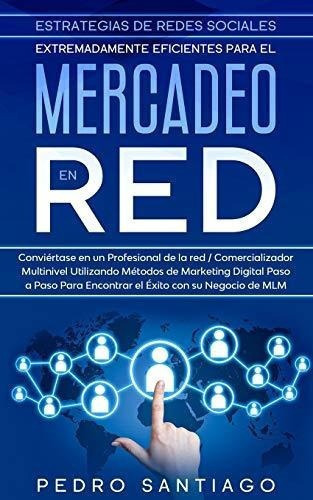 Estrategias De Redes Sociales Extremadamente..., De Santiago, Pe. Editorial Independently Published En Español