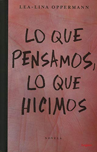 Libro Lo Que Pensamos, Lo Que Hicimos De Oppermann Lea-lina