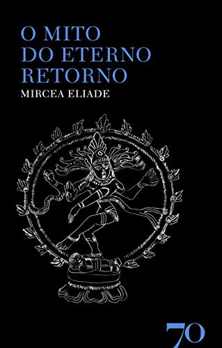 Libro O Mito Do Eterno Retorno De Eliade Mircea Edicoes 70 -