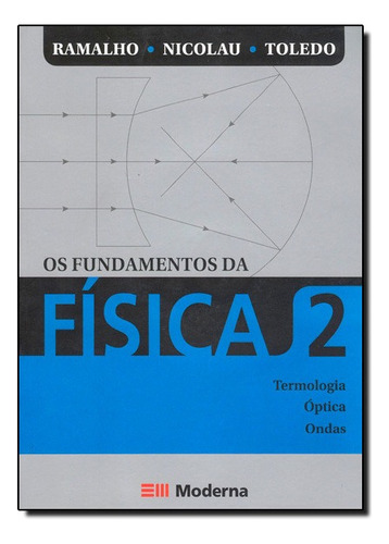 Fundamentos Da Fis 2 Ed9, Os, De Nicolau / Ramalho / Toledo. Editora Moderna Em Português