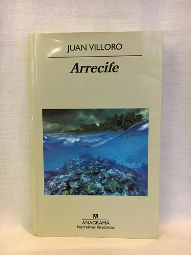 Arrecife - Juan Villoro - Anagrama - Usado