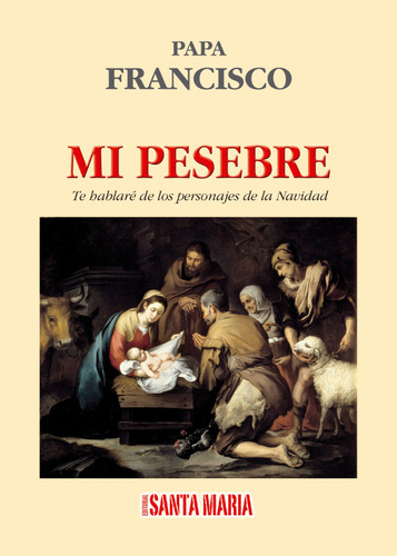 Mi Pesebre - Papa Francisco - Santa María