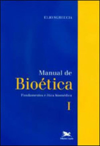 Manual De Bioética I: Fundamentos E Ética Biomédica, De Sgreccia, Elio., Vol. 1. Editorial Loyola, Capa Mole Em Português