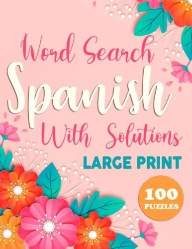 Spanish Word Search Large Print With Solutions, Sop, de Jorge, Maestro. Editorial Independently Published en español