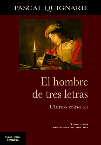 El Hombre De Tres Letras - Pascal Quignard, de Quignard, Pascal. Editorial Asoc.Shangrila, tapa blanda en español, 2021