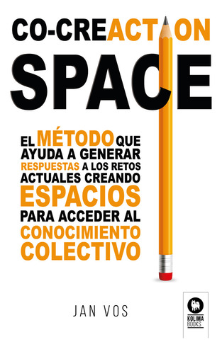 Co-creaCtion Space, de Vos, Jan. Editorial KOLIMA, tapa blanda en español