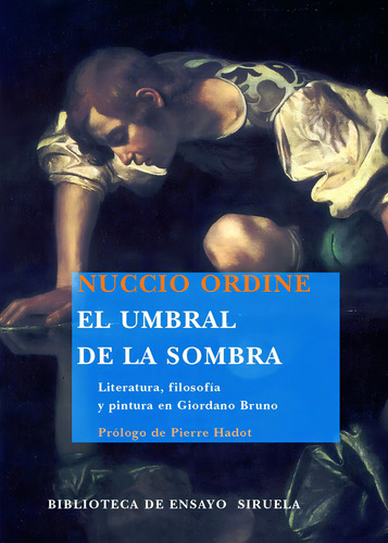 El Umbral De La Sombra- Nuccio Ordine-ed. Siruela