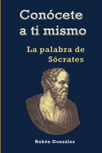 Libro : Conocete A Ti Mismo La Palabra De Socrates -...