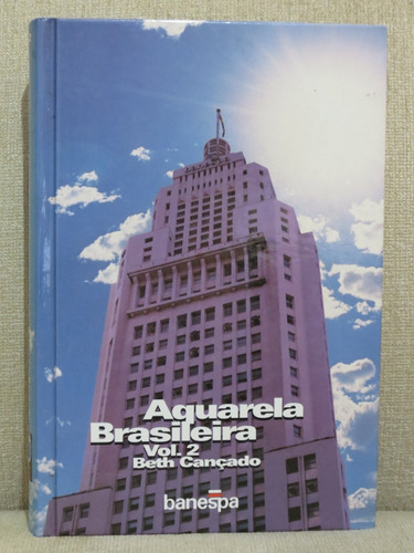 Livro Aquarela Brasileira Volume 2 Beth Cançado Capa Dura