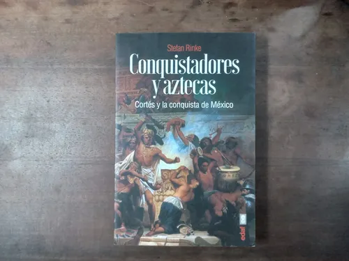 comprar Libro Conquistadores Y Aztecas     Stefan Rinke