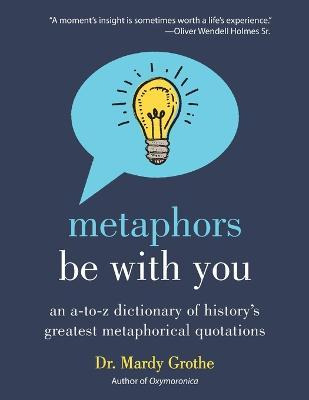 Libro Metaphors Be With You : An A To Z Dictionary Of His...