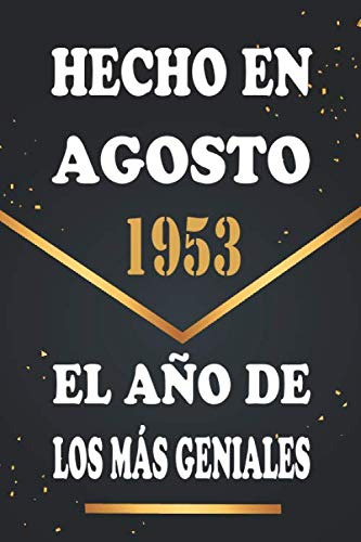 Hecho En Agosto 1953 El Año De Los Mas Geniales: Libro De Vi