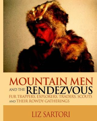 Libro Mountain Men And The Rendezvous: Fur Trappers, Expl...