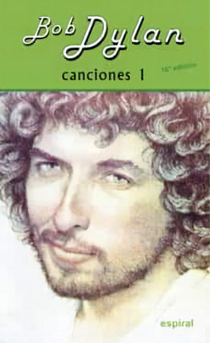 Bob Dylan Canciones 1, De Dylan, Bob. Serie N/a, Vol. Volumen Unico. Editorial Fundamentos, Tapa Blanda, Edición 1 En Español