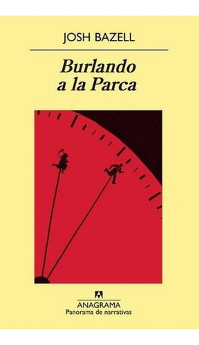 Burlando A La Parca - Bazell, Josh, De Bazell, Josh. Editorial Anagrama En Español