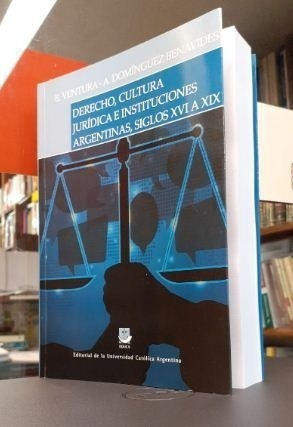 Derecho, Cultura Juridica E Instituciones Argentinas, Siglos