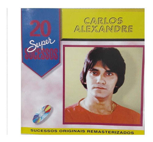 Cd Carlos Alexandre - 20 Supersucessos